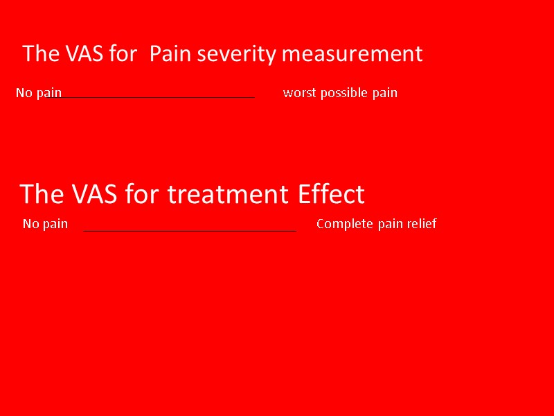 The VAS for  Pain severity measurement    No pain  